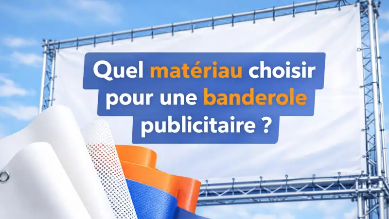 Différents matériaux de banderole publicitaire pour choisir la meilleure solution