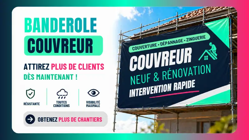 Banderole couvreur pour attirer des clients et améliorer la visibilité sur chantier